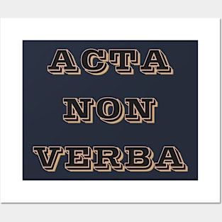 Acta Non Verba Posters and Art